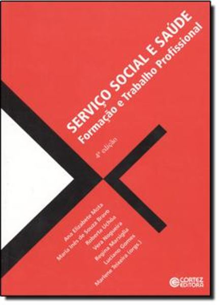 Picture of SERVICO SOCIAL E SAUDE - FORMACAO E TRABALHO PROFISSIONAL