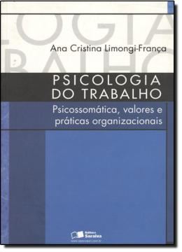 Imagem de PSICOLOGIA DO TRABALHO - PSICOSSOMATICA, VALORES E PRATICAS ORGANIZACIONAIS