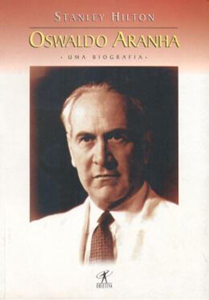 Picture of OSWALDO ARANHA - UMA BIOGRAFIA