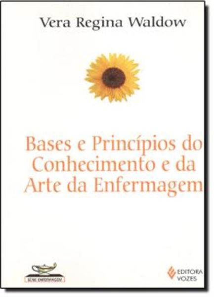 Picture of BASES E PRINCIPIOS DO CONHECIMENTO E DA ARTE DA ENFERMAGEM