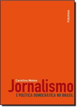 Imagem de JORNALISMO E POLITICA DEMOCRATICA NO BRASIL