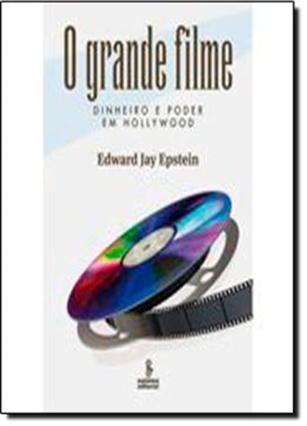 Picture of O GRANDE FILME - DINHEIRO E PODER EM HOLLYWOOD