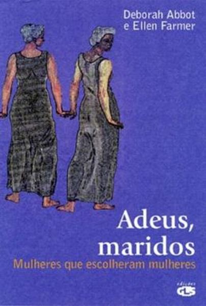 Picture of ADEUS, MARIDOS - MULHERES QUE ESCOLHERAM MULHERES