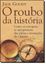 Imagem de ROUBO DA HISTORIA, O - COMO EUROPEUS SE APROPRIARAM DAS IDEIAS E INVENCOES DO ORIENTE