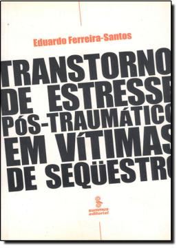 Imagem de TRANSTORNO DE ESTRESSE POS TRAUMATICO E VITIMAS DE SEQUESTRO