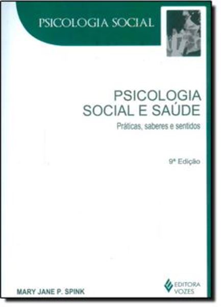 Picture of PSICOLOGIA SOCIAL E SAUDE - PRATICAS, SABERES E SENTIDOS - 8ª ED