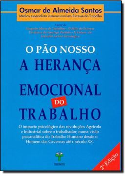 Imagem de PAO NOSSO, O - A HERANCA EMOCIONAL DO TRABALHO