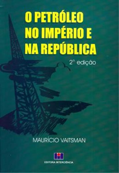 Picture of O PETROLEO NO IMPERIO E NA REPUBLICA