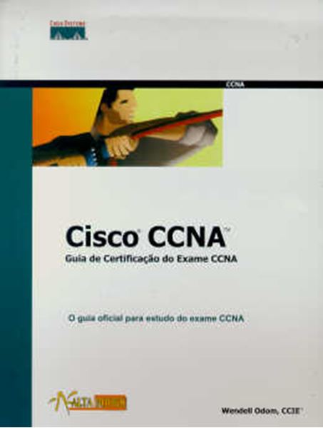 Picture of CISCO CCNA - GUIA DE CERTIFICACAO DO EXAME CCNA #640-607 - 3ED.
