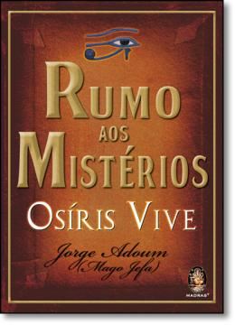 Imagem de RUMO AOS MISTERIOS - OSIRIS VIVE