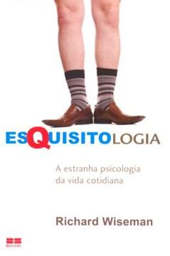 Imagem de ESQUISITOLOGIA - A ESTRANHA PSICOLOGIA DA VIDA COTIDIANA