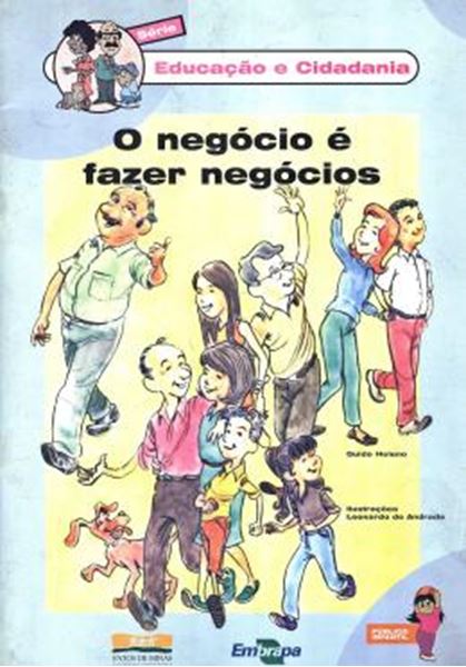 Picture of SERIE EDUCACAO E CIDADANIA - O NEGOCIO E FAZER NEGOCIO