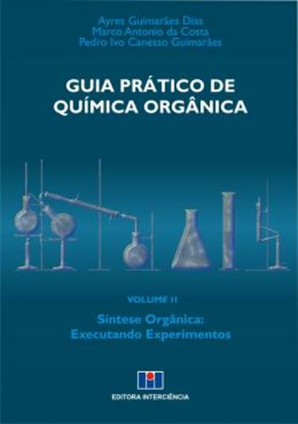 Picture of GUIA PRATICO DE QUIMICA ORGANICA VOL. 2 - SINTESE ORGANICA: EXECUTANDO EXPERIMENTOS