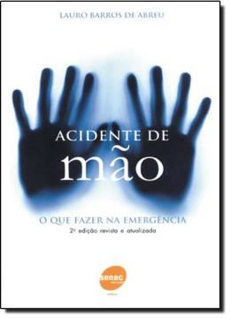 Imagem de ACIDENTE DE MAO - O QUE FAZER NA EMERGENCIA