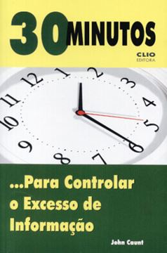 Imagem de 30 MINUTOS PARA CONTROLAR O EXCESSO DE INFORMACAO