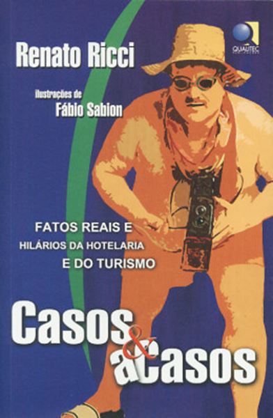 Picture of CASOS & A CASOS - FATOS REAIS E HILARIOS DA HOTELARIA E DO TURISMO