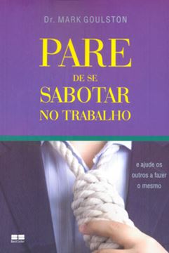 Imagem de PARE DE SE SABOTAR NO TRABALHO