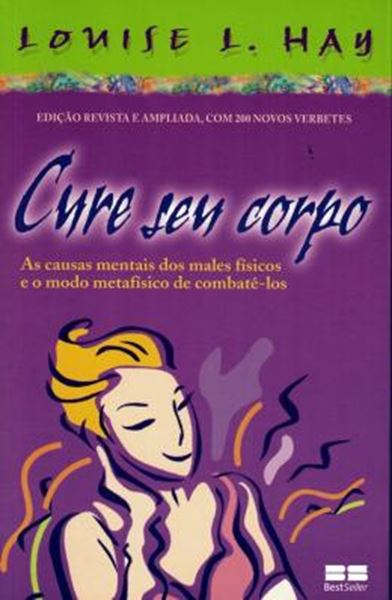 Picture of CURE SEU CORPO - AS CAUSAS MENTAIS DOS MALES FISICOS E O MODO METAFISICO DE COMBATE-LOS - 46ª ED