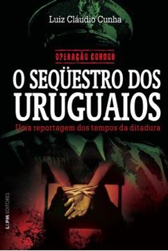 Imagem de OPERACAO CONDOR: O SEQUESTRO DOS URUGUAIOS