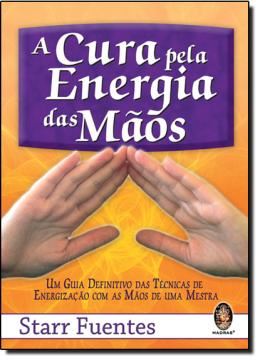 Imagem de CURA PELA ENERGIA DAS MAOS, A