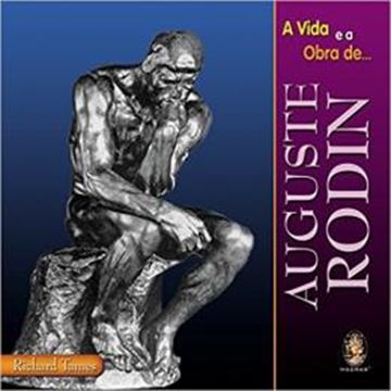 Imagem de VIDA E A OBRA DE AUGUSTE RODIN, A