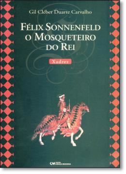 Imagem de FELIX SONNENFELD, O MOSQUETEIRO DO REI