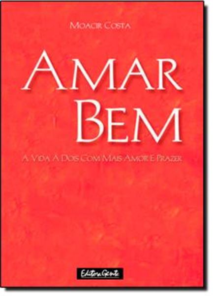 Picture of AMAR BEM - A VIDA A DOIS COM MAIS AMOR E PRAZER 