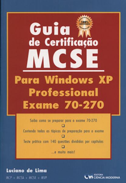 Picture of GUIA DE CERTIFICACAO MCSE PARA WINDOWS XP PROFESSIONAL EXAME 70-270