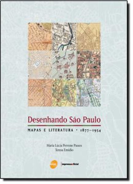Picture of DESENHANDO SAO PAULO: MAPAS E LITERATURA - 1877-1954