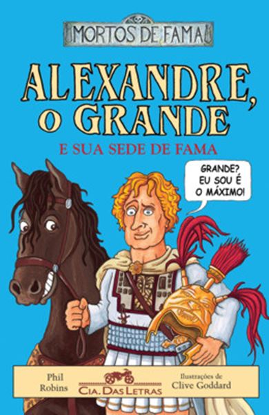 Picture of ALEXANDRE, O GRANDE E SUA SEDE DE FAMA - COL. MORTOS DE FAMA