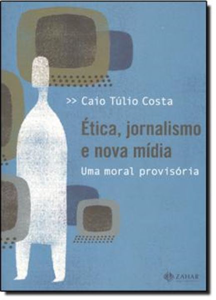 Picture of ETICA, JORNALISMO E NOVA MIDIA - UMA MORAL PROVISORIA