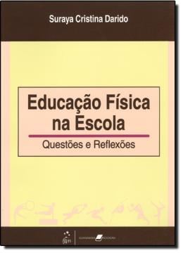 Imagem de EDUCACAO FISICA NA ESCOLA - QUESTOES E REFLEXOES