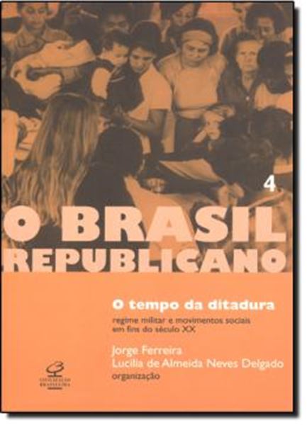 Picture of O TEMPO DA DITADURA - O BRASIL REPUBLICANO VOLUME 4 - 8ªED