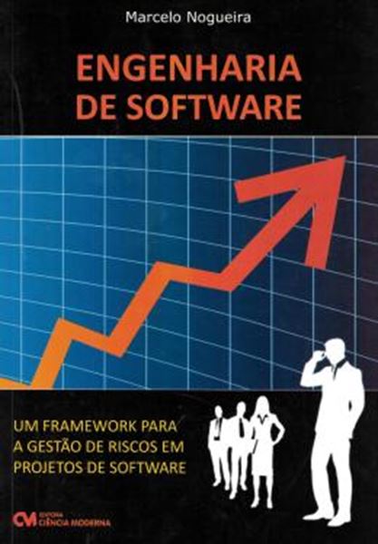 Picture of ENGENHARIA DE SOFTWARE - UM FRAMEWORK PARA A GESTAO DE RISCOS EM PROJETOS DE SOFTWARE