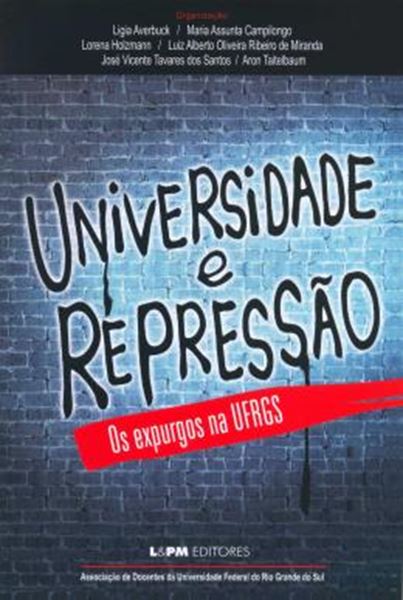 Picture of UNIVERSIDADE E REPRESSAO – OS EXPURGOS NA UFRGS
