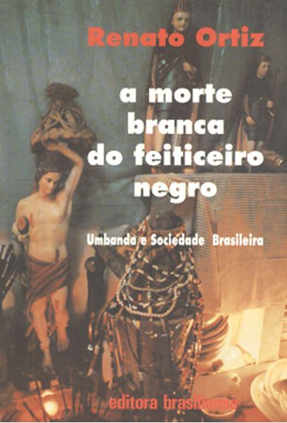 Picture of A MORTE BRANCA DO FEITICEIRO NEGRO - UMBANDA E SOCIEDADE BRASILEIRA