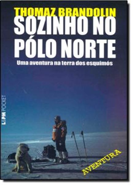 Picture of SOZINHO NO POLO NORTE - UMA AVENTURA NA TERRA DOS ESQUIMOS  POCKET BOOK