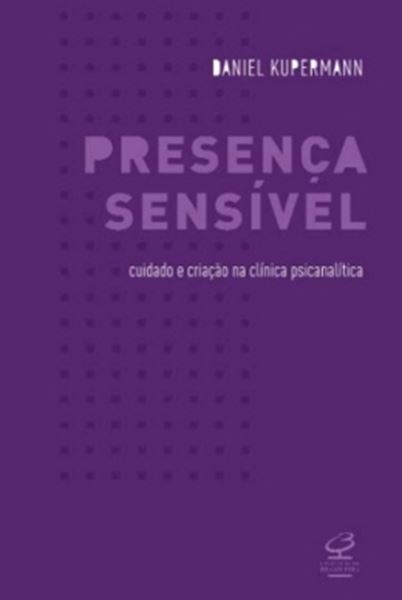 Picture of PRESENCA SENSIVEL - CUIDADO E CRIACAO NA CLINICA PSICANALITICA