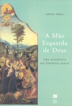 Imagem de A MAO ESQUERDA DE DEUS: UMA BIOGRAFIA DO ESPIRITO SANTO