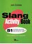 Imagem de SLANG ACTIVITY BOOK - 51 ATIVIDADES DIVERTIDAS PARA APRENDER E PRATICAR GIRIAS ATUAIS DO INGLES - COM CADERNO DE RESPOSTAS