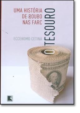 Imagem de TESOURO, O - UMA HISTORIA DE ROUBO DAS FARC