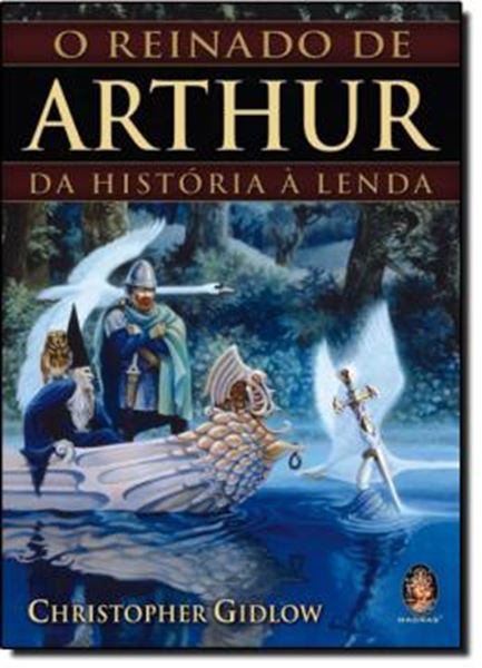 Picture of O REINADO DE ARTHUR - DA HISTORIA A LENDA 