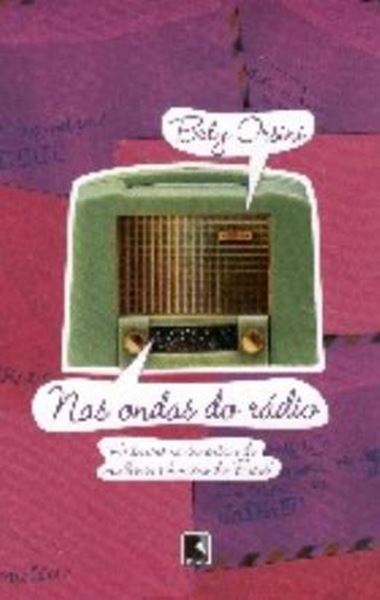 Picture of NAS ONDAS DO RADIO - HISTORIAS SENTIMENTAIS DE MULHERES E HOMENS DO BRASIL