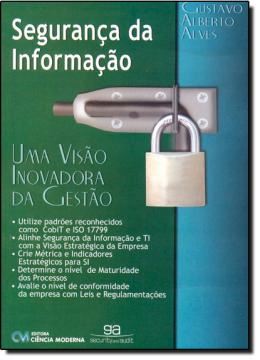 Imagem de SEGURANCA DA INFORMACAO - UMA VISAO INOVADORA DA GESTAO