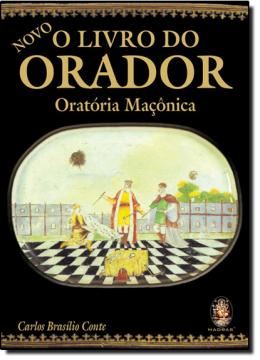 Imagem de LIVRO DO ORADOR - ORATORIA MACONICA, O