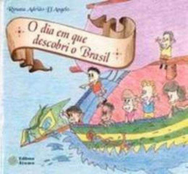 Picture of DIA EM QUE DESCOBRI O BRASIL, O