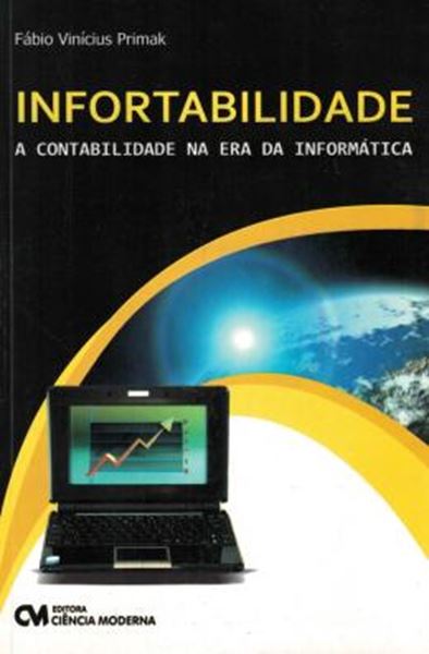 Picture of INFORTABILIDADE - A CONTABILIDADE NA ERA DA INFORMATICA