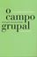 Imagem de CAMPO GRUPAL, O