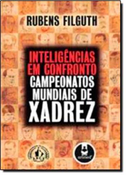 Picture of INTELIGENCIAS EM CONFRONTO - CAMPEONATOS MUNDIAIS DE XADREZ 