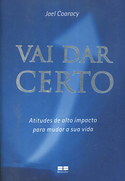Picture of VAI DAR CERTO - ATITUDES DE ALTO IMPACTO PARA MUDAR A SUA VIDA